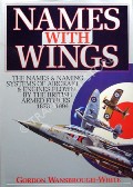 Book cover of Names with Wings: The Names & Naming Systems of Aircraft & Engines Flown by the British Armed Forces 1878 - 1994 by WANSBROUGH-WHITE, Gordon